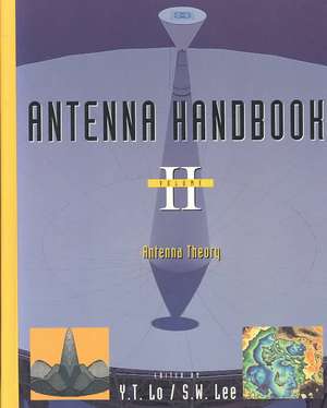 Antenna Handbook: Antenna theory de Y.T. Lo