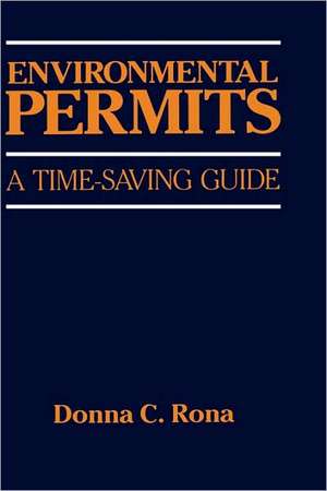 Environmental Permits: A Time-Saving Guide de Donna Rona