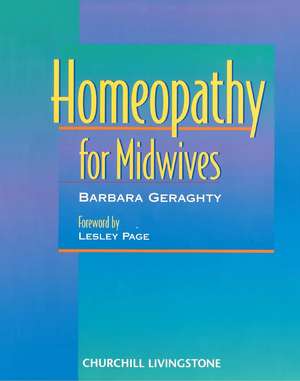 Homeopathy for Midwives de Barbara Geraghty