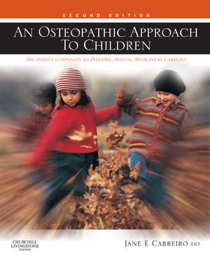 An Osteopathic Approach to Children de Jane Elizabeth Carreiro