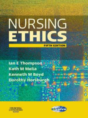 Nursing Ethics de Ian E. Thompson