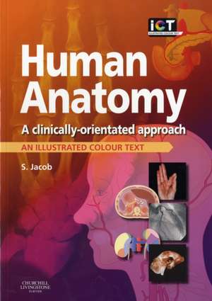 Human Anatomy: A Clinically-Orientated Approach de Sam Jacob