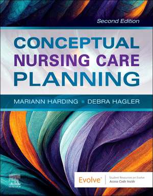 Conceptual Nursing Care Planning de Mariann M. Harding