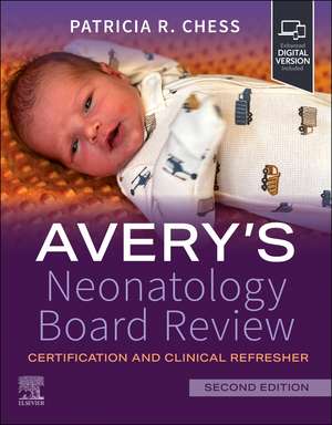 Avery's Neonatology Board Review: Certification and Clinical Refresher de Patricia R. Batchelor Chess