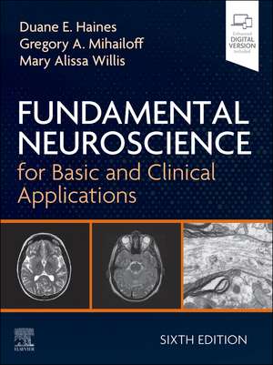 Fundamental Neuroscience for Basic and Clinical Applications de Duane E. Haines