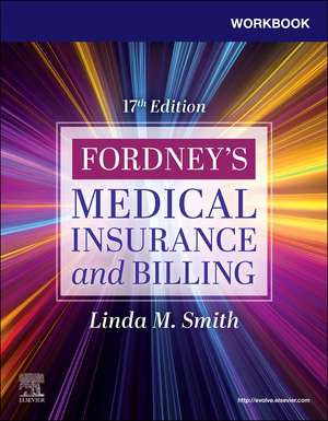 Workbook for Fordney's Medical Insurance and Billing de Linda M. Smith