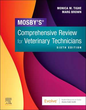 Mosby's Comprehensive Review for Veterinary Technicians de Monica M. Tighe