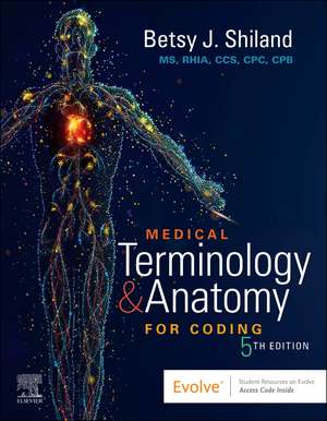 Medical Terminology & Anatomy for Coding de Betsy J. Shiland