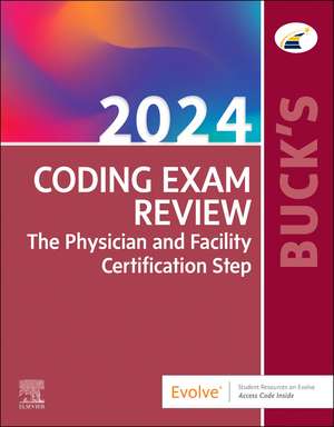 Buck's Coding Exam Review 2024: The Physician and Facility Certification Step de Elsevier