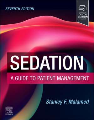 Sedation: A Guide to Patient Management de Stanley F. Malamed