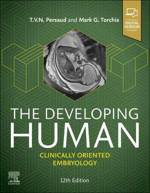 The Developing Human: Clinically Oriented Embryology de Mark G. Torchia