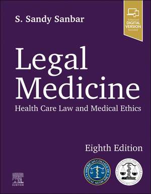 Legal Medicine: Health Care Law and Medical Ethics de American College of Legal Medicine