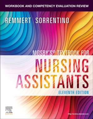 Workbook and Competency Evaluation Review for Mosby's Textbook for Nursing Assistants de Leighann Remmert