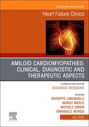 Amiloid Cardiomyopathies: Clinical, Diagnostic and Therapeutic Aspects, An Issue of Heart Failure Clinics de Giuseppe Limongelli