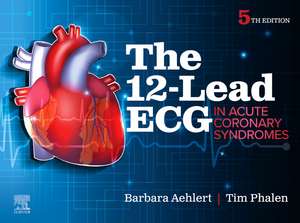 The 12-Lead ECG in Acute Coronary Syndromes de Barbara J Aehlert