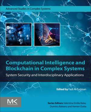 Computational Intelligence and Blockchain in Complex Systems: System Security and Interdisciplinary Applications de Fadi Al-Turjman