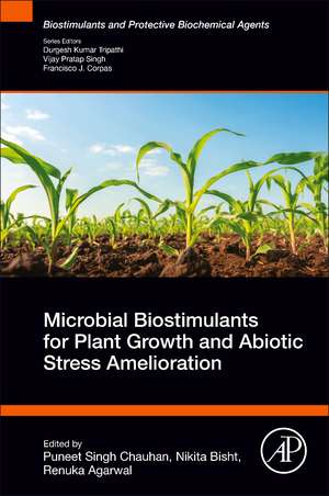 Microbial Biostimulants for Plant Growth and Abiotic Stress Amelioration de Puneet Singh Chauhan