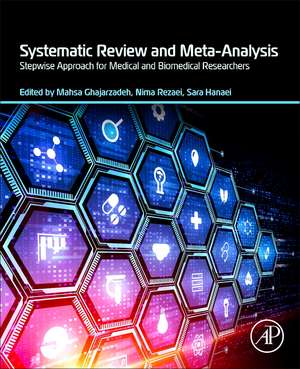 Systematic Review and Meta-Analysis: Stepwise Approach for Medical and Biomedical Researchers de Mahsa Ghajarzadeh