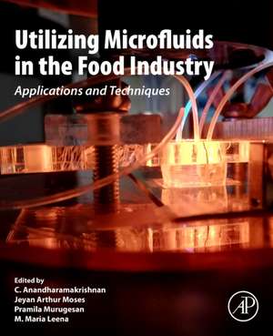 Utilizing Microfluidics in the Food Industry: Applications and Techniques de C. Anandharamakrishnan