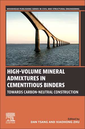 High-Volume Mineral Admixtures in Cementitious Binders: Towards Carbon-Neutral Construction de Dan Tsang