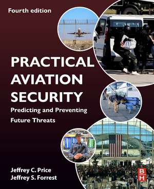 Practical Aviation Security: Predicting and Preventing Future Threats de Jeffrey Price