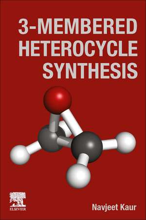 3-Membered Heterocycle Synthesis de Navjeet Kaur