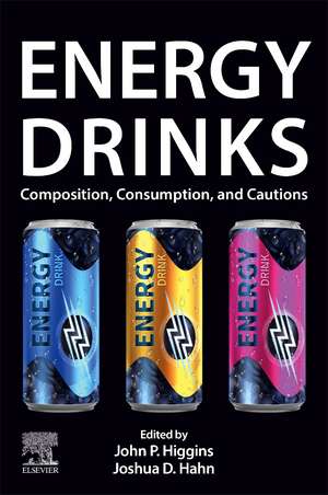 Energy Drinks: Composition, Consumption, and Cautions de John Higgins