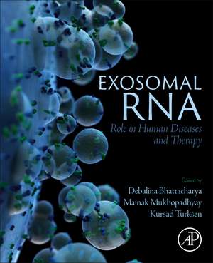 Exosomal RNA: Role in Human Diseases and Therapy de Debalina Bhattacharya