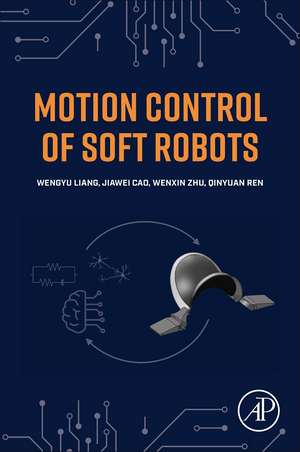 Motion Control of Soft Robots de Wenyu Liang