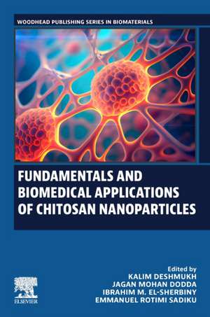 Fundamentals and Biomedical Applications of Chitosan Nanoparticles de Kalim Deshmukh