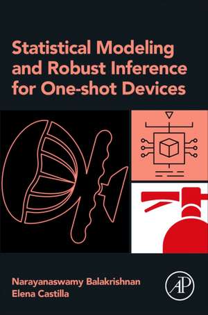 Statistical Modeling and Robust Inference for One-shot Devices de Narayanaswamy Balakrishnan