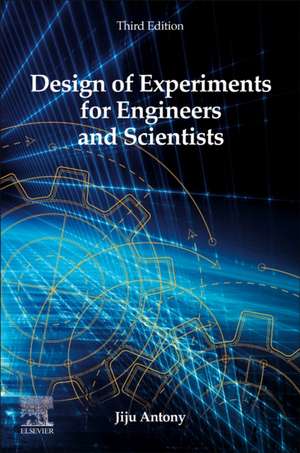 Design of Experiments for Engineers and Scientists de Jiju Antony