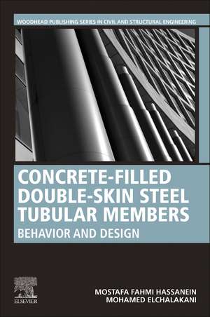 Concrete-Filled Double-Skin Steel Tubular Columns: Behavior and Design de Mostafa Fahmi Hassanein