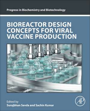 Bioreactor Design Concepts for Viral Vaccine Production de Surajbhan Sevda