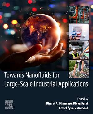 Towards Nanofluids for Large-Scale Industrial Applications de Bharat A. Bhanvase