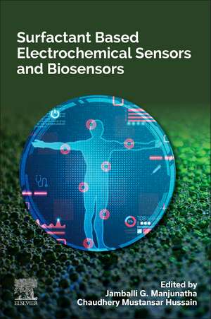 Surfactant Based Electrochemical Sensors and Biosensors de Jamballi G. Manjunatha