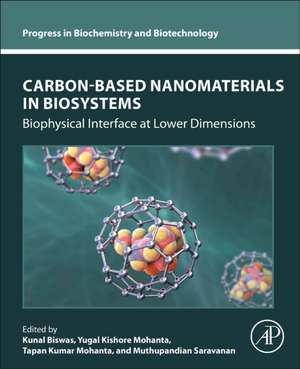 Carbon-Based Nanomaterials in Biosystems: Biophysical Interface at Lower Dimensions de Kunal Biswas