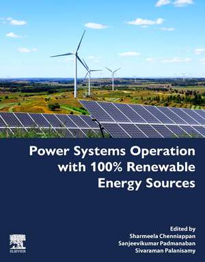 Power Systems Operation with 100% Renewable Energy Sources de Sanjeevikumar Padmanaban