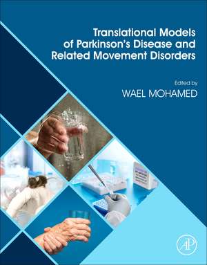 Translational Models of Parkinson’s Disease and related Movement Disorders de Wael Mohamed