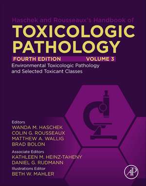 Haschek and Rousseaux's Handbook of Toxicologic Pathology, Volume 3: Environmental Toxicologic Pathology and Major Toxicant Classes de Wanda M. Haschek