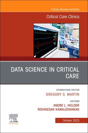 Data Science in Critical Care, An Issue of Critical Care Clinics de Rishikesan Kamaleswaran