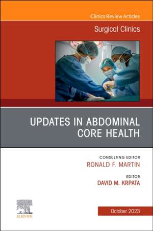 Updates in Abdominal Core Health, An Issue of Surgical Clinics de David Krpata