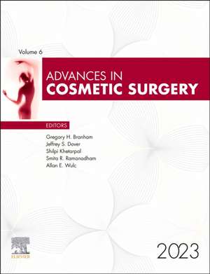 Advances in Cosmetic Surgery, 2023 de Gregory H. Branham