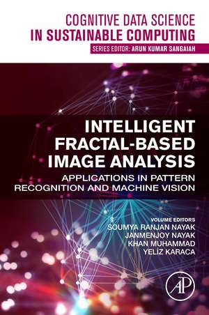 Intelligent Fractal-Based Image Analysis: Applications in Pattern Recognition and Machine Vision de Soumya Ranjan Nayak