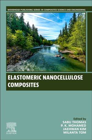 Elastomeric Nanocellulose Composites de Sabu Thomas