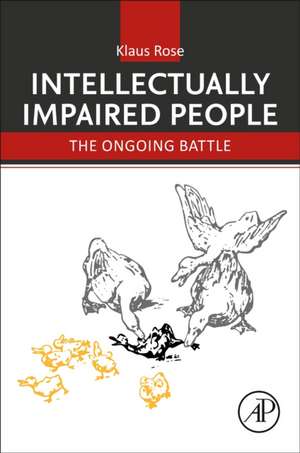 Intellectually Impaired People: The Ongoing Battle de Klaus Rose