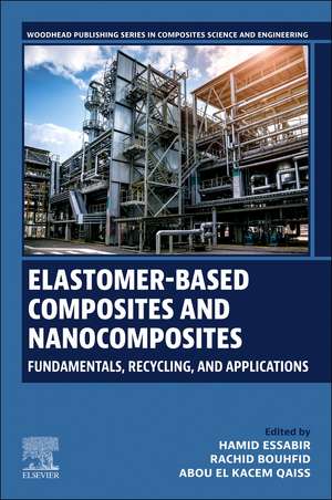 Elastomer-Based Composites and Nanocomposites: Fundamentals, Recycling and Applications de Hamid Essabir