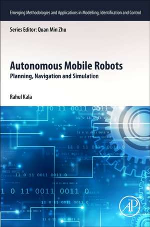 Autonomous Mobile Robots: Planning, Navigation and Simulation de Rahul Kala