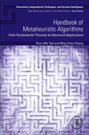 Handbook of Metaheuristic Algorithms: From Fundamental Theories to Advanced Applications de Chun-Wei Tsai