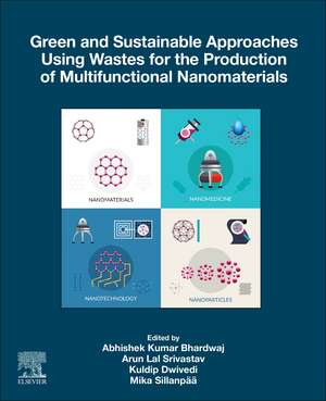 Green and Sustainable Approaches Using Wastes for the Production of Multifunctional Nanomaterials de Abhishek Kumar Bhardwaj